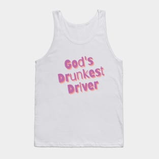 God's Drunkest Driver Tank Top